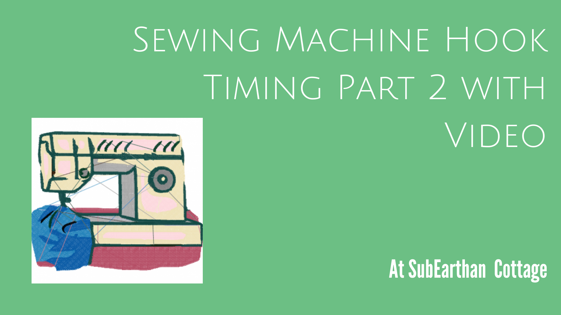 Kenmore 385 Sewing Machine Hook Timing Part 2 with Video